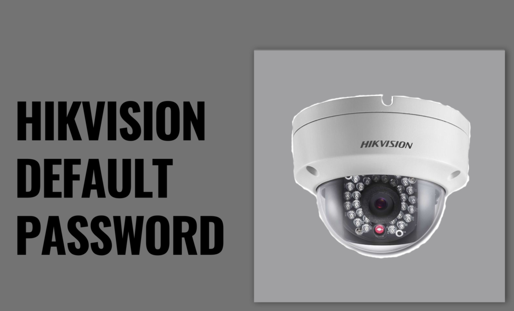 Hikvision default password4 Steps How to Change the default password